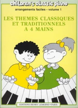 Thèmes Classiques et Traditionnels Célèbres Volume 1. 4 Mains